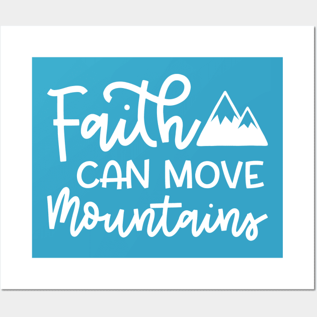 Faith Can Move Mountains Christian Hiking Cute Wall Art by GlimmerDesigns